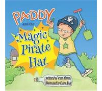 Paddy and the Magic Pirate Hat Paddy and the Magic Pirate Hat (Auteur)