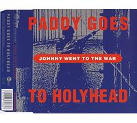 Paddy Goes to Holyhead - Johnny Went to The War [Import]