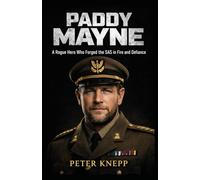 Paddy Mayne: A Rogue Hero Who Forged the SAS in Fire and Defiance
