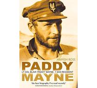 Paddy Mayne: Lt Col Blair 'Paddy' Mayne, 1 Sas Regiment by Hamish Ross (2004-09-23)