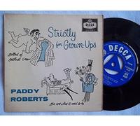 PADDY ROBERTS - STRICTLY FOR GROWN-UPS 7 INCH (7" 45) UK DECCA 1959 (Katalog-Nummer: DFE6584)