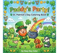 Paddy’s Party: St. Patrick’s Day Coloring Book for Kids Ages 4-8 | Featuring Cute Leprechauns, Irish Gnomes, Shamrocks, Rainbows, and Easy Single-Sided Pages
