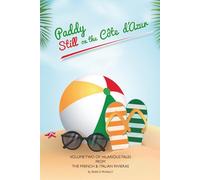 Paddy Still on the Côte d'Azur: Volume 2 of Hilarious Tale from the French & Italian Rivieras