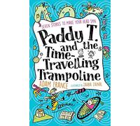 Paddy T And The Time-Travelling Trampoline