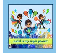 Padel Boy Superheroes - The Blue Edition: A Padel Themed Notebook for Boys