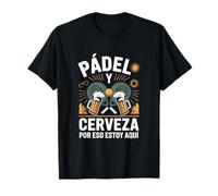 Padel et bière c'est pourquoi je suis ici amusant T-Shirt