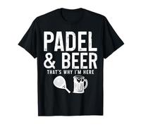 Padel et bière, C'est Pourquoi Je suis Ici | Funny Padel T-Shirt
