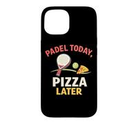 Padel Et Pizza, C'est Marrant - d'abord Le Padel, Puis La Coque pour iPhone 15