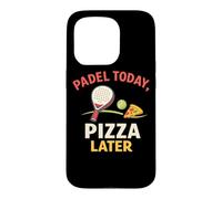 Padel Et Pizza, C'est Marrant - d'abord Le Padel, Puis La Coque pour iPhone 15 Pro