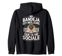 Padel Ma Bandeja Est Meilleure Que Ta Vie Sociale Sweat à Capuche