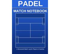 Padel Match Notebook: Track Scores, Tactics and Opponents - Build Your Winning Game Plan Match by Match, upper with the Padel Practice Notebook