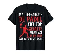 Padel Padeliste Je Ne Sais Pas Ce Que Je Fais T-Shirt