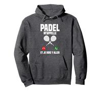 Padel Tennis Padel m'appelle et je dois y aller Sweat à Capuche