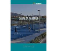 Padel to Succeed: The Complete Padel Guide for Juniors, Parents and Coaches
