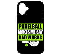 Padelball Makes me Say Bad Words drôle Joueur de Padel Coque pour iPhone 16 Plus