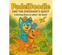 PadelDoodle and the dinosaurs'Quest - Coloring book for kids: Learn the Alphabet with Friendly Dinos from A to Z