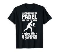Padeliste Drôle Je Ne Sais Pas Ce Que Je Fais Padel T-Shirt
