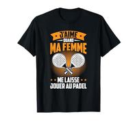 Padeliste J'aime Quand Ma Femme Me Laisse Jouer Au Padel T-Shirt