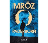 Paderborn Une disparition. Aucun indice. Mais quelqu’un, quelque part, connaît déjà la vérité. - Remigiusz Mróz - Mera Editions - ebook (ePub) - Livre