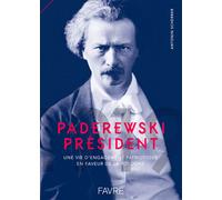 Paderewski Président - Antonin Scherrer - Favre Pierre-Marcel Eds - broché - Essai