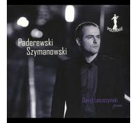 Paderewski, Szymanowski : Mazurkas et Polonaise. Leszczynski