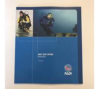 PADI - Dry Suit Diver Manual - Version Française - VF - Spécialité plongée en vêtement étanche - Edition 2008