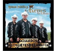 Padilla, Roman Y Los Reyes De Sinaloa - Corridos a Los Reyes De La Mafia