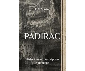 PADIRAC: Historique et Description Sommaire