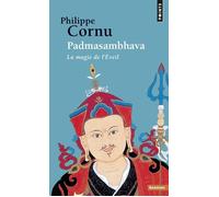Padmasambhava La Magie de l'Eveil - Philippe Cornu - Points - Poche - Livre