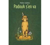Padouk s en va - Thomas Lavachery - Ecole Des Loisirs - relié - Album jeunesse dès 6 ans