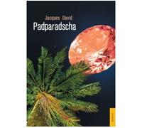 Padparadscha - Jacques David - Jets D'encre - broché - Roman
