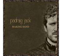 Padraig Jack - Making Sand [Import]