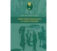 Padre Cicero Romao Batista E A Familia