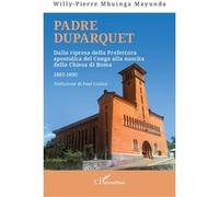 Padre Duparquet Willy-Pierre Mbuinga Mayunda (Auteur), Paul Coulon (Préface)