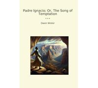 Padre Ignacio; Or, The Song of Temptation