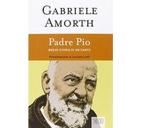 Padre Pio. Breve storia di un santo
