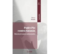 PADRE PÍO CONTRA SATANÁS: HISTORIAS DE SANTOS ENDEMONIADOS