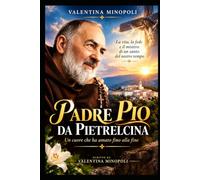 PADRE PIO DA PIETRELCINA: Un cuore che ha amato fino alla fine