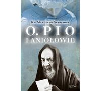 Padre Pio et les anges - Marcello Stanzione (Buch auf Polnisch)