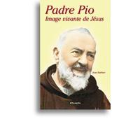 Padre Pio, image vivante de Jésus