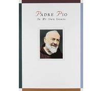 Padre Pio: In My Own Words