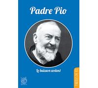 Padre Pio : Le buisson ardent
