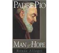 Padre Pio: Man of Hope