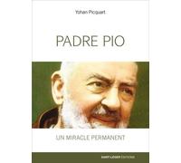 Padre Pio, Un Miracle Permanent