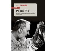 Padre Pio - Vérités, Mystères, Controverses, L'enquête