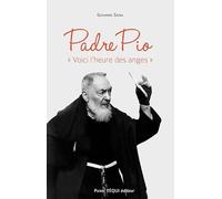 Padre Pio "Voici l´heure des anges"