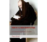 PADRE PIO Y EL TERCER SECRETO DE FATIMA: El Cuaderno del Amor
