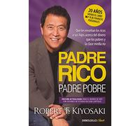 Padre Rico, padre Pobre (edición actualizada): Qué les enseñan los ricos a sus hijos acerca del dinero, ¡que los pobres y la clase media no!