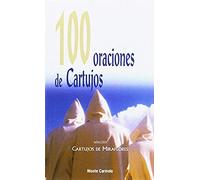 Padres De La Cartuja De Miraflores: 100 Oraciones De Cartujo