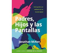 Padres, Hijos Y Las Pantallas